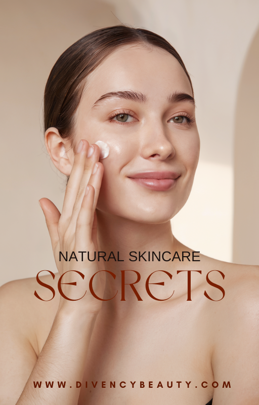 Natural skincare secrets-DivencyBeauty